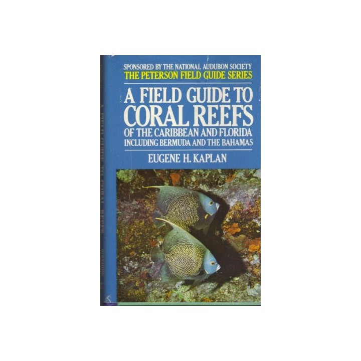 A Field Guide to Coral Reefs of the Caribbean and Florida Including Bermuda and the Bahamas (The Peterson Field Guide Series)